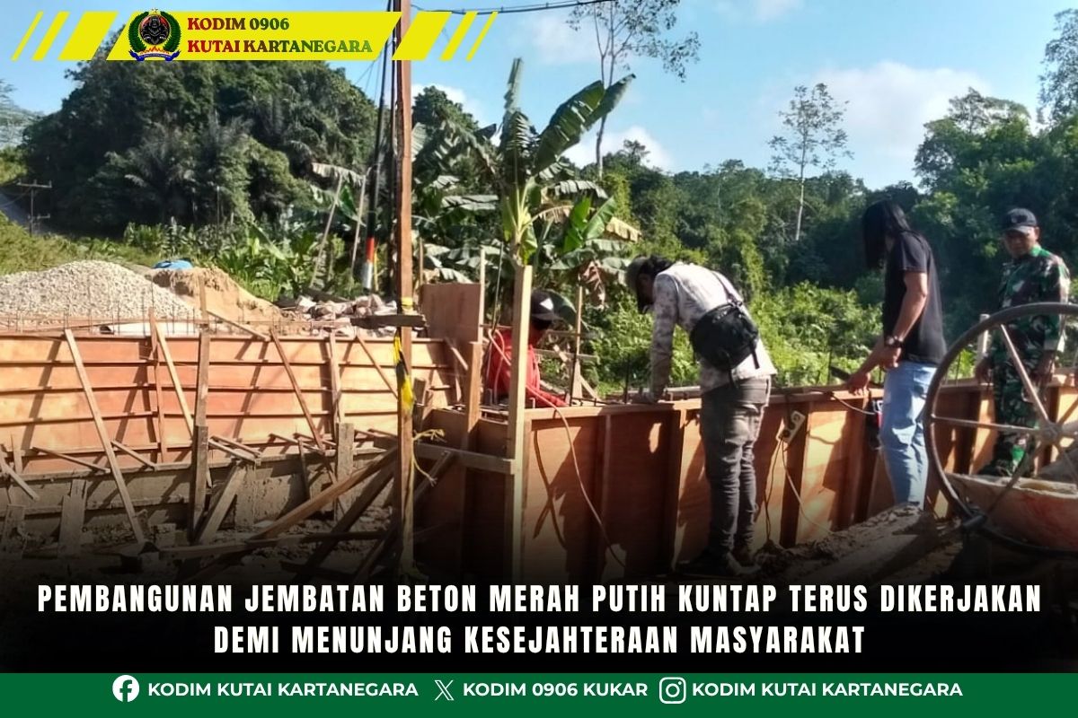 Pembangunan Jembatan Beton Merah Putih Kuntap Terus Dikerjakan Demi Menunjang Kesejahteraan Masyarakat Pembangunan Jembatan Beton Merah Putih Kuntap Terus Dikerjakan Demi Menunjang Kesejahteraan Masyarakat