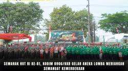 Semarak HUT RI ke-81, Kodim 0906/Kkr Gelar Aneka Lomba Meriahkan Semangat Kemerdekaan